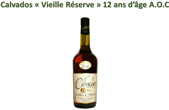 Calvados « Vieille Réserve » 12 ans d’âge A.O.C  